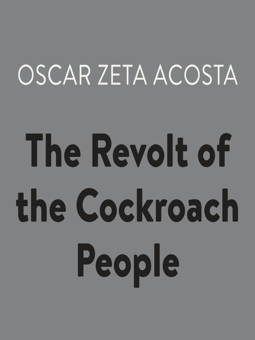Title details for The Revolt of the Cockroach People by Oscar Zeta Acosta - Wait list